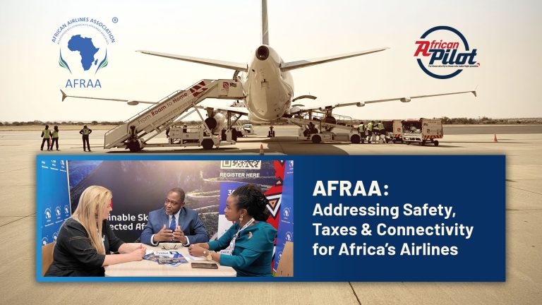 AFRAA: Addressing Safety, Taxes & Connectivity for Africa’s Airlines