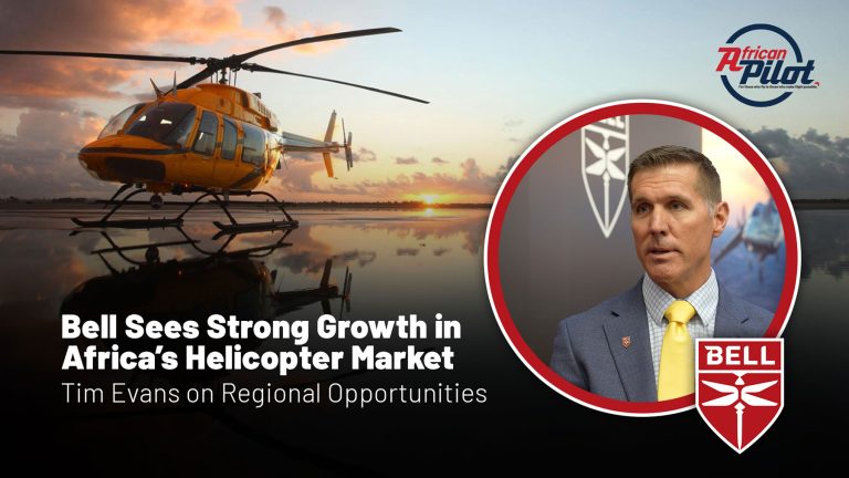 Bell Sees Strong Growth in Africa’s Helicopter Market – Tim Evans on Regional Opportunities