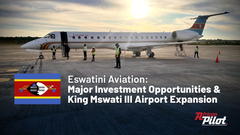 Eswatini Aviation: Major Investment Opportunities & King Mswati III Airport Expansion