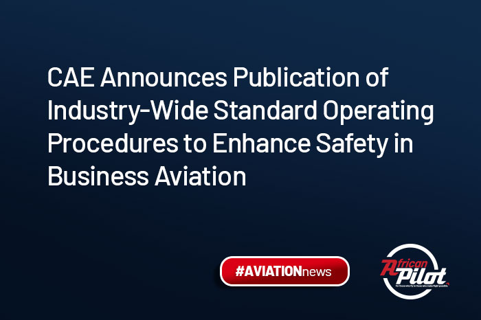 CAE Announces Publication of Industry-Wide Standard Operating Procedures to Enhance Safety in Business Aviation